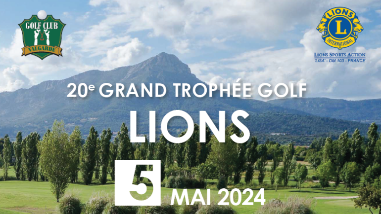 20e GRAND TROPHÉE GOLF LIONS – dimanche 5 mai 2024